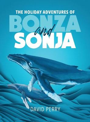 Book cover for The Holiday Adventures of Bonza and Sonja