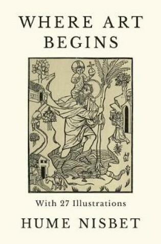 Cover of Where Art Begins - With 27 Illustrations