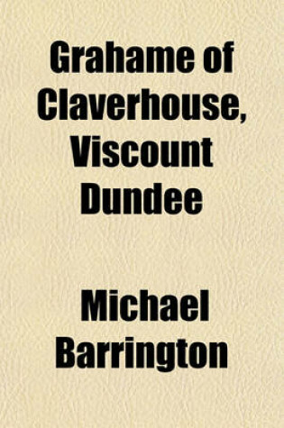 Cover of Grahame of Claverhouse, Viscount Dundee