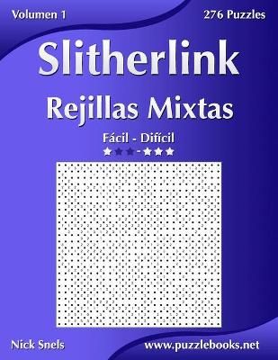 Book cover for Slitherlink Rejillas Mixtas - De Fácil a Difícil - Volumen 1 - 276 Puzzles