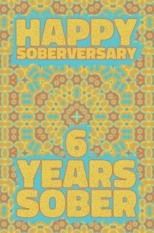 Cover of Happy Soberversary 6 Years Sober