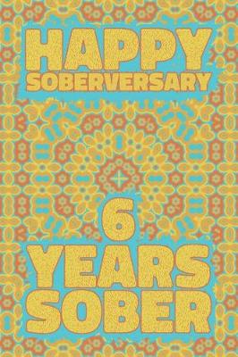 Book cover for Happy Soberversary 6 Years Sober