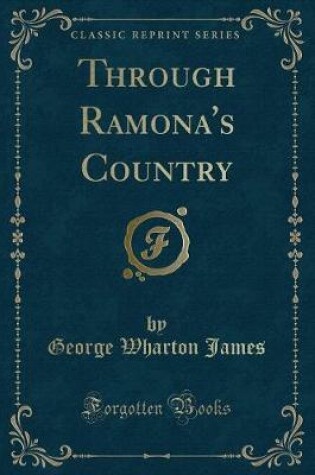 Cover of Through Ramona's Country (Classic Reprint)