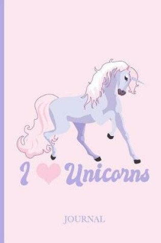 Cover of I Love Unicorns Journal
