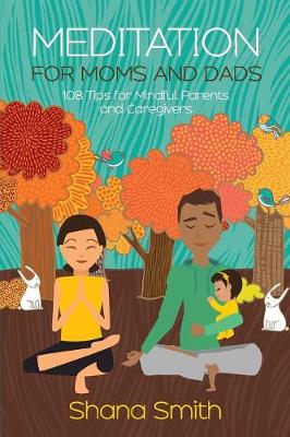 Book cover for Meditation for Moms and Dads 108 Tips for Parents and Caregivers