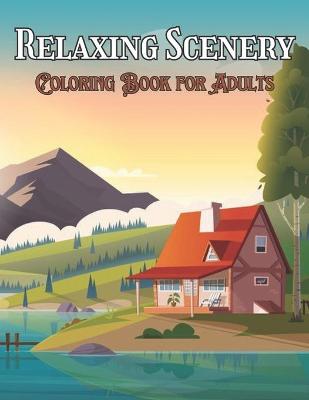 Book cover for Coloring Book for Adults Relaxing Scenery