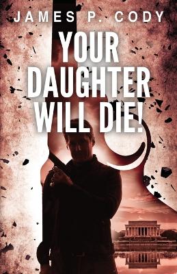 Cover of Your Daughter Will Die!