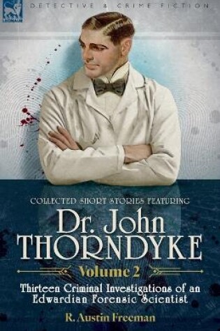 Cover of Collected Short Stories Featuring Doctor John Thorndyke Volume 2