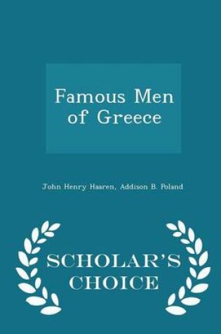 Cover of Famous Men of Greece - Scholar's Choice Edition