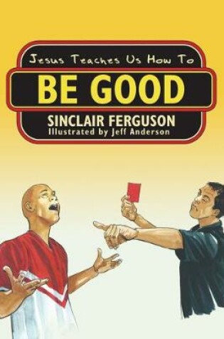 Cover of Jesus Teaches Us How to Be Good