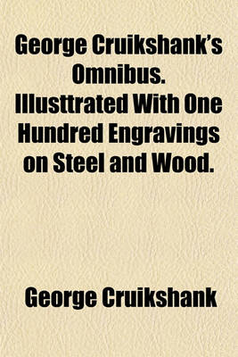 Book cover for George Cruikshank's Omnibus. Illusttrated with One Hundred Engravings on Steel and Wood.