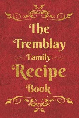 Book cover for The Tremblay Family Recipe Book