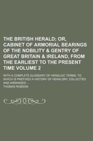 Cover of The British Herald Volume 2; With a Complete Glossary of Heraldic Terms
