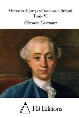 Book cover for Mémoires de J. Casanova de Seingalt - Tome VI