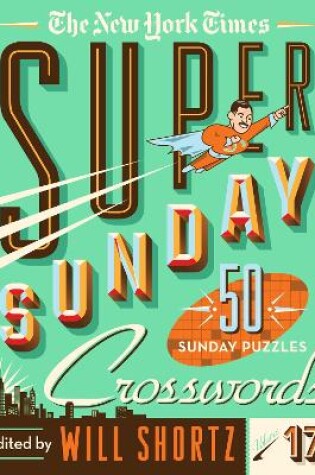 Cover of The New York Times Super Sunday Crosswords Volume 17