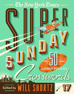 Book cover for The New York Times Super Sunday Crosswords Volume 17