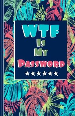 Book cover for WTF Is My Password