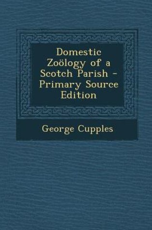 Cover of Domestic Zoology of a Scotch Parish - Primary Source Edition