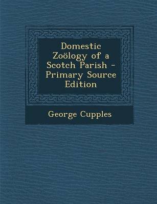 Book cover for Domestic Zoology of a Scotch Parish - Primary Source Edition