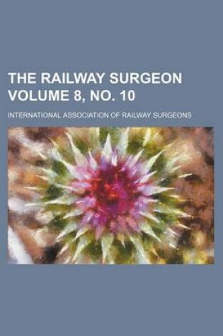 Cover of The Railway Surgeon Volume 8, No. 10