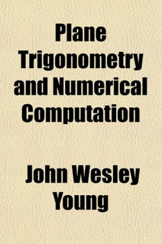 Cover of Plane Trigonometry and Numerical Computation