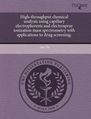 Book cover for High-Throughput Chemical Analysis Using Capillary Electrophoresis and Electrospray Ionization Mass Spectrometry with Applications to Drug Screening