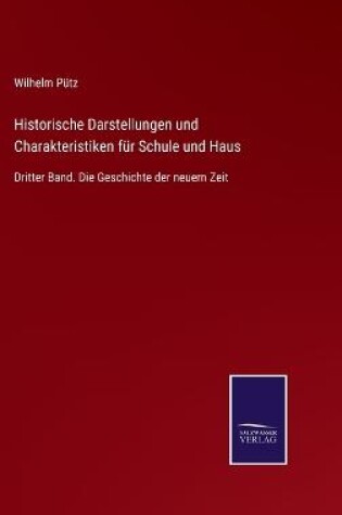 Cover of Historische Darstellungen und Charakteristiken für Schule und Haus