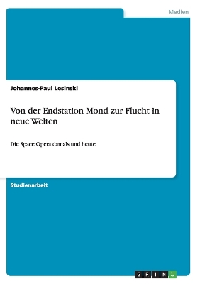 Book cover for Von der Endstation Mond zur Flucht in neue Welten