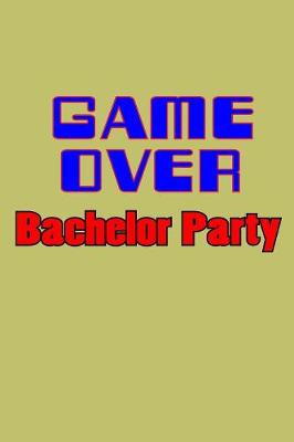 Book cover for Game Over Bachelor Party