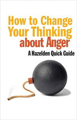 Book cover for How to Change Your Thinking About Anger
