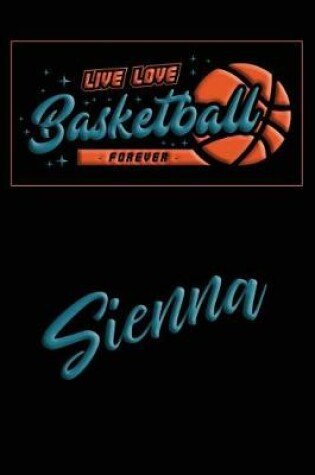 Cover of Live Love Basketball Forever Sienna