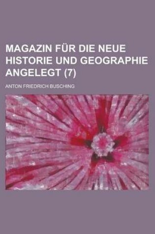 Cover of Magazin Fur Die Neue Historie Und Geographie Angelegt (7)