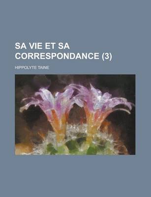 Book cover for Sa Vie Et Sa Correspondance (3)