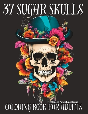 Book cover for 37 Sugar Skulls Coloring Book for Adults