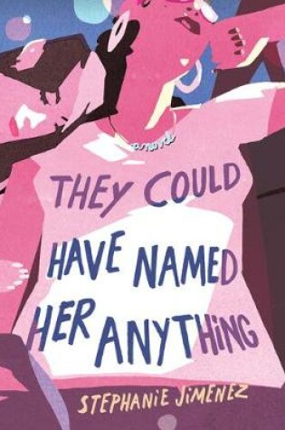 Cover of They Could Have Named Her Anything