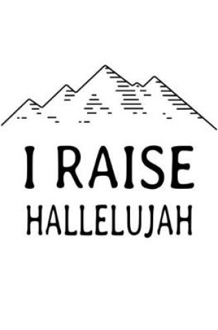 Cover of I Raise Hallelujah