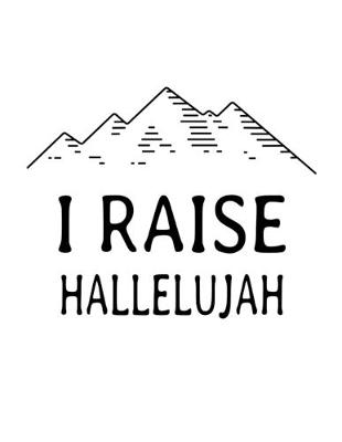 Book cover for I Raise Hallelujah