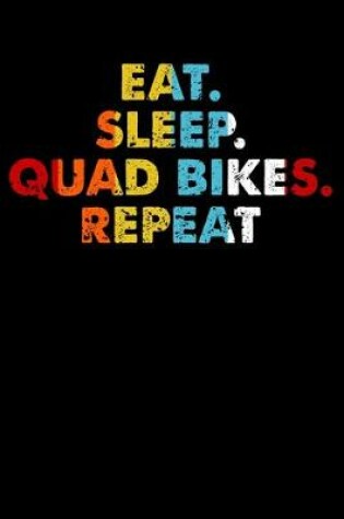 Cover of Eat.Sleep.QuadBikes.Repeat.