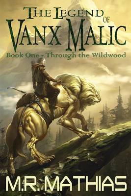 Book cover for Through the Wildwood (The Legend of Vanx Malic)