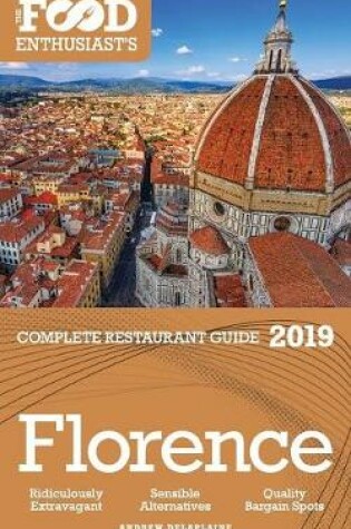 Cover of Florence - 2019 - The Food Enthusiast's Complete Restaurant Guide