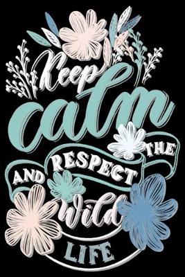 Book cover for keep clam and respect the wild life