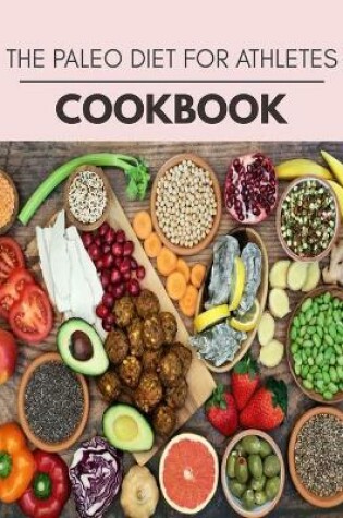 Cover of The Paleo Diet For Athletes Cookbook