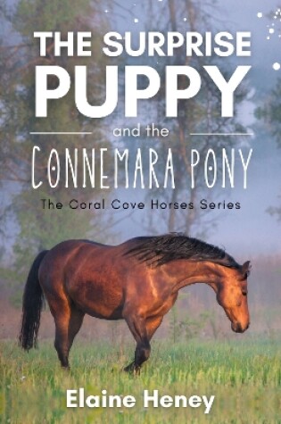 Cover of The Surprise Puppy and the Connemara Pony - The Coral Cove Horses Series