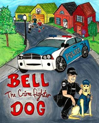 Book cover for Bell The Crime Fighter Dog