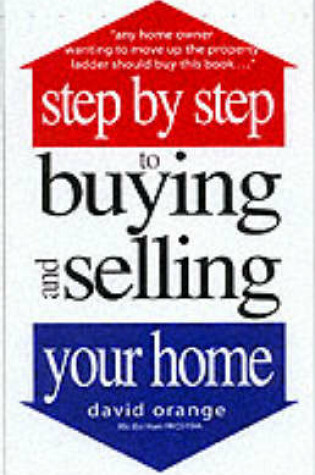 Cover of Step by Step to Buying and Selling Your Home