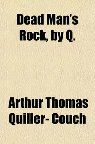 Cover of Dead Man's Rock, by Q.