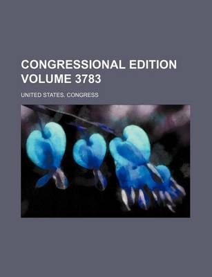 Book cover for Congressional Edition Volume 3783