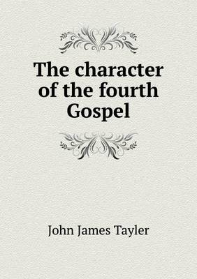 Book cover for The Character of the Fourth Gospel