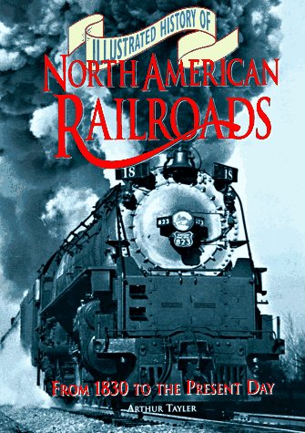 Cover of Illustrated History of North American Railroads