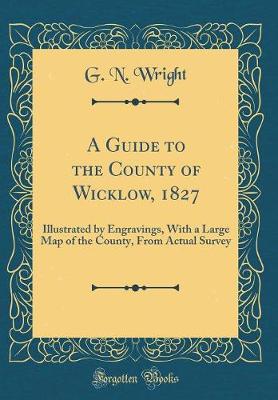 Book cover for A Guide to the County of Wicklow, 1827